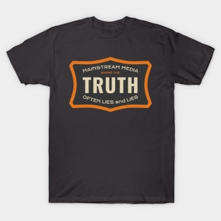 Mainstream Media - Where the Truth Often Lies T-Shirt